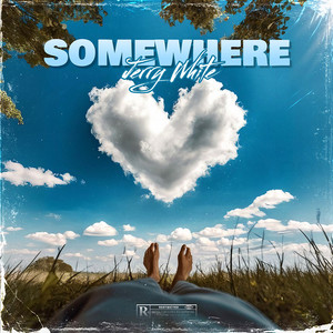 Somewhere (Explicit)