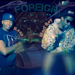 Foreign (feat. Keez) (Explicit)
