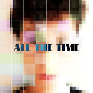 ALL THE TIME (Explicit)
