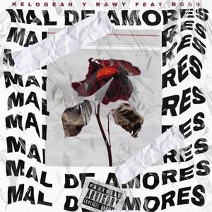 Mal De Amores (feat. boss official) [Explicit]