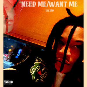 NEED ME/WANT ME (Explicit)