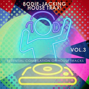 Bodie-Jacking House Trax!, Vol. 3