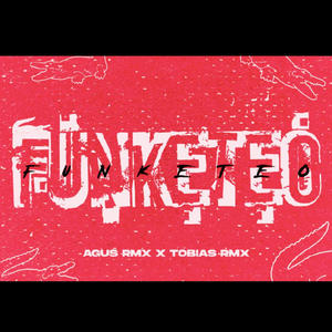 FUNKETEO (feat. TOBIAS RMX|Explicit)
