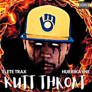 KUTT THROAT (feat. Elete Trax) (Explicit)