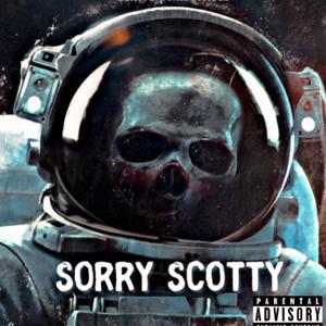Sorry Scotty (Explicit)