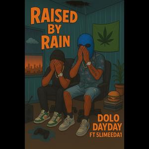 Raised By The Rain (feat. 5limeeda1) (Explicit)