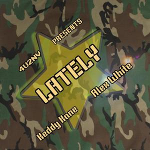 Lately (feat. Alex White) (Explicit)