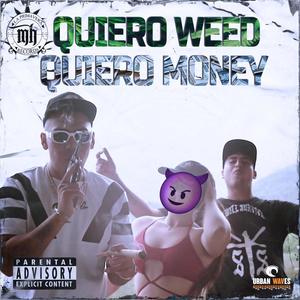 Quiero Weed Quiero Money (feat. keva mc, torta mh) [Explicit]