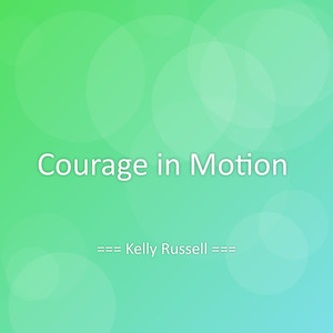 Courage in Motion