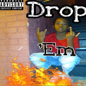 Drop ‘Em (Explicit)