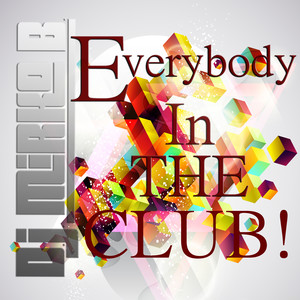 Everybody in the Club !