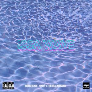 Issa Wave (feat. The Real Nuisance) [Explicit]
