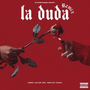 La Duda(feat. Lolo Rvr, RZet, Jhony Exe & Kyzaell) (Remix)