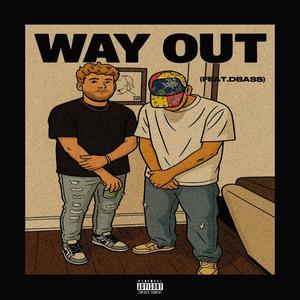 Way Out (feat. DBass) (Explicit)