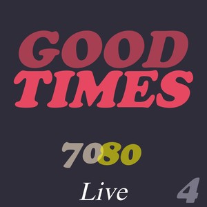 Good Times 70/80 Live 4