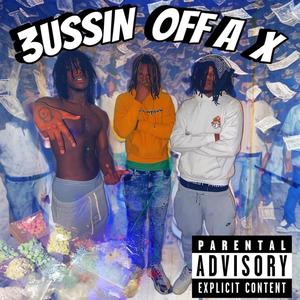 3ussin Off A X (feat. Sleezy Teezy & Kruddy) (Explicit)