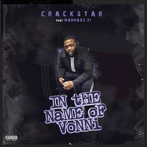 Crackstar in the Name of Vonni (feat. Madmax3.21) [Explicit]