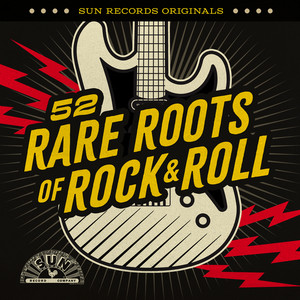 Sun Records Originals: 52 Rare Roots of Rock & Roll