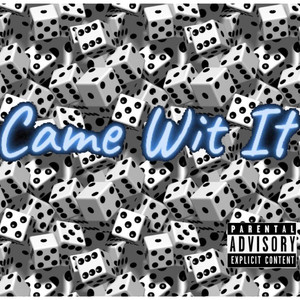 Came Wit It (Explicit)