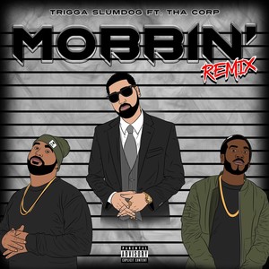 Mobbin' (Remix) [feat. Tha Corp]