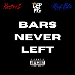 Bars Never Left (feat. Mick Blü) [Explicit]