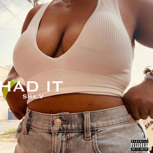 HAD IT (Explicit)