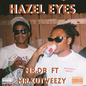 Hazel Eyes (feat. Mrkutweezy) [Explicit]