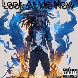 Look at me now (Explicit)