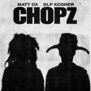 CHOPZ (feat. BLP KOSHER) [Explicit]
