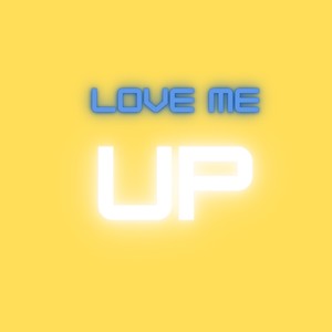 Love Me Up