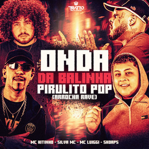 Onda da Balinha, Pirulito Pop (Arrocha Rave) [Explicit]