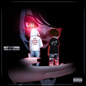Not The Same (feat. Young Chi) (Explicit)