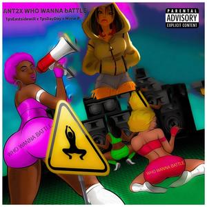 Who Wanna Battle (feat. tpseastsidewill, tps day day & Marie P) (Explicit)