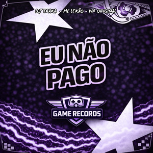 EU NÃO PAGO (Explicit)
