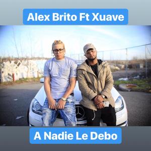 A Nadie Le Debo(feat. Xuave) (Explicit)