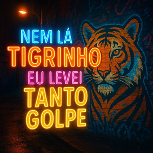 Nem lá no Tigrinho
