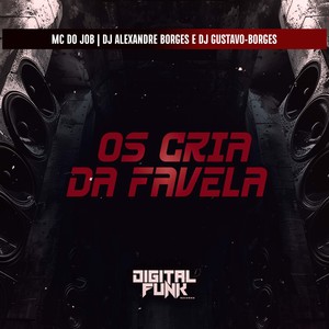 Os Cria da Favela (Explicit)