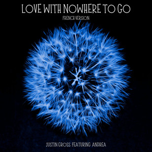 Love With Nowhere To Go (French Version)