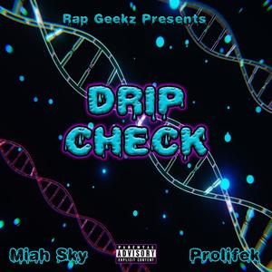 Drip Check(feat. Prolifek & Miah Sky) (Explicit)