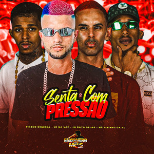 SENTA COM PRESSÃO (Explicit)