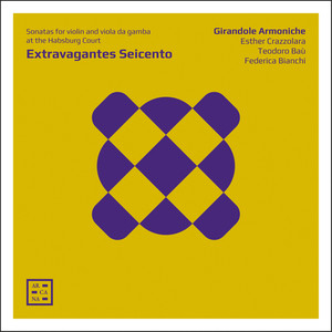 Extravagantes Seicento: Sonatas for Violon and viola da gamba at the Habsburg court