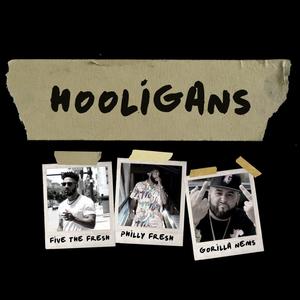 Hooligans (feat. Philly Fresh & Gorilla Nems) (Explicit)