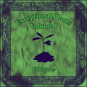 Exceptional Plants Volume 1