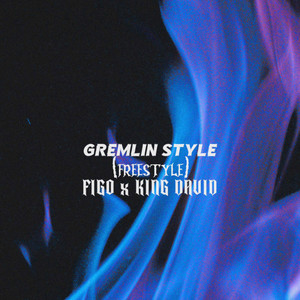 GREMLIN STYLE (freestyle) (King David) [Explicit]