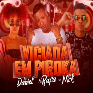 Viciada em Piroka(feat. Mc Nick) (Remix)