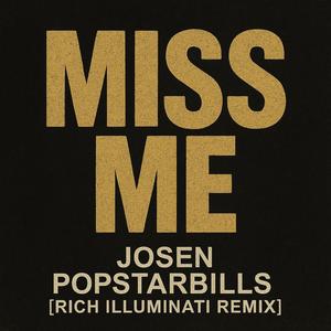Miss Me (feat. Popstarbills) (Rich Illuminati Remix|Explicit)