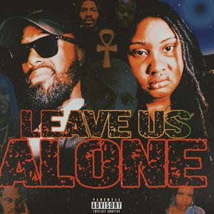 Leave Us Alone (feat. MemeBee) [Explicit]