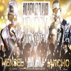No puedo ser tu Amigo (feat. Hensel la Quimica Perfecta)
