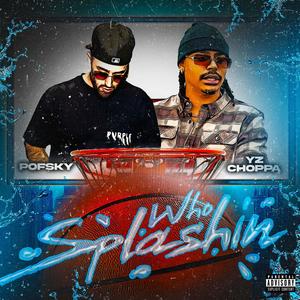 Who Splashin' (Explicit)