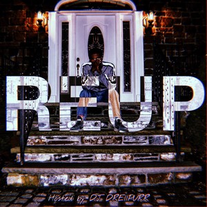 ReUP (Hosted By DJ Dreiipurr)